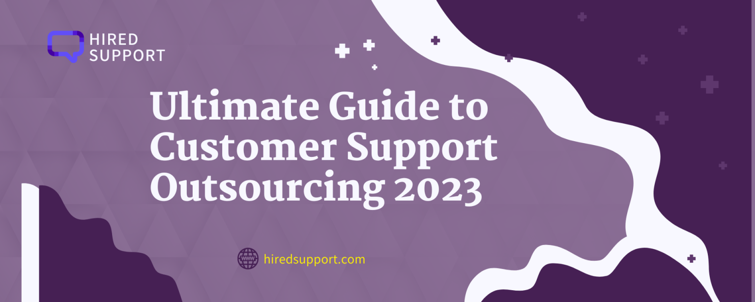 The Ultimate Guide To Customer Support Outsourcing