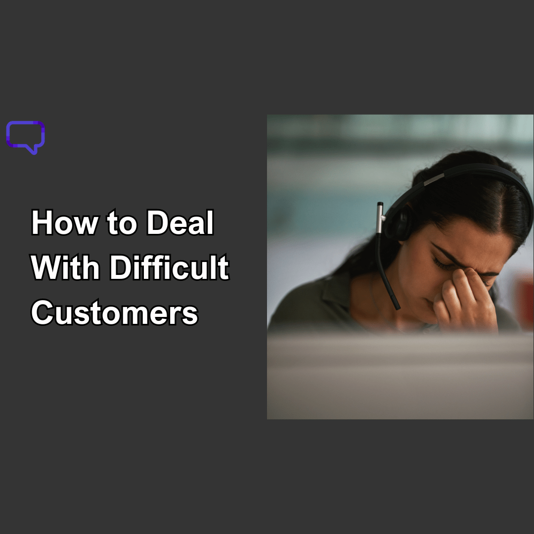 How To Deal With Difficult Customers Tips And Examples