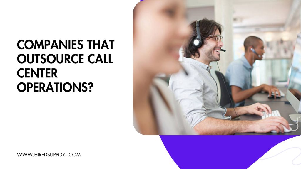 Multi-national Companies that Outsource Call Center Operations