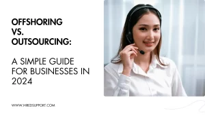 Offshoring vs Outsourcing A Guide for Businesses